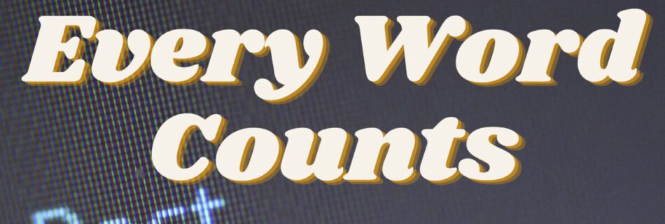 Artikelbild zum Beitrag Texten im Internet. Es zeigt das Wordpress-Dashboard. Darüber den Text Every Word Counts